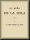 [Gutenberg 59154] • El Niño de la Bola: Novela